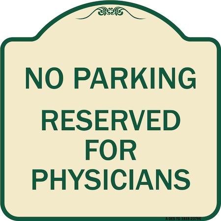 Signmission No Parking Reserved for Physicians Heavy-Gauge Aluminum Architectural Sign, 18" x 18", TG-1818-23796 A-DES-TG-1818-23796